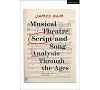 Musical Theatre Script and Song Analysis Through the Ages