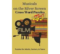 Musicals on the Silver Screen Crossword Puzzles: Crossword Puzzles with Easy to Read Print about Musicals, Broadway, Trivia, and More | 6x9 inches, ... Gift for Vacations, Holidays, and Relaxation