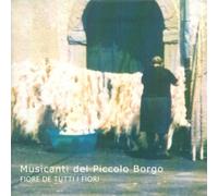Musicanti Del Piccolo Borgo - Fiore De Tutti I Fiori