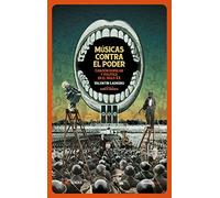 Músicas Contra El Poder: Canción popular y política en el siglo XX (BANDASONORA)