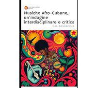 “Musiche Afro Cubane: un'indagine interdisciplinare e critica”