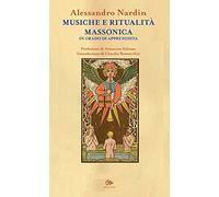 Musiche e ritualità massonica. In grado di apprendista (Gli strumenti del libero muratore)