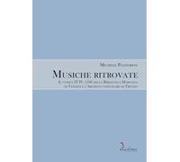 Musiche ritrovate. Il codice IT IV, 1186 della Biblioteca Nazionale Marciana di Venezia e l’Archivio capitolare di Treviso (Euterpe)
