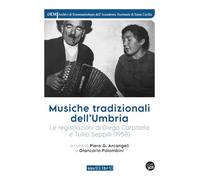 Musiche tradizionali dell'Umbria. Nuova ediz. Con 2 CD-Audio (Archivi di etnomus. Acc. naz. S. Cecilia)