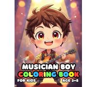 Musician Boy Coloring For Kid Book Age 3-8: color filling book for kids