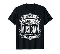 Musician - I'm Not A Magician But A Musician Camiseta