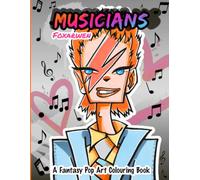 Musicians: A Fantasy Pop Art Colouring Book for Adult/Teens.