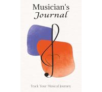 Musician's Journal: Paperback Lined Notebook for Musicians of all levels including pupils taking lessons in school | 6x9 inches, 100 pages | Great gift for friends, family