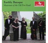 Musicians of the Old Post Road - Williams: Earthly Baroque