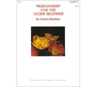 Musicianship for the Older Beginner 2 (The Bastien Older Beginner Piano Library)