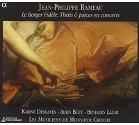 Les Musiciens Du Monsieur Croche - Rameau: Le Berger Fidèle, Thétis & Pièces En Concerts