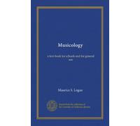 Musicology (Vol-1): a text-book for schools and for general use