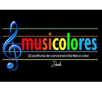 Musicolores: 20 partituras de canciones infantiles a color