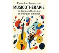 Musicothérapie : Fondements théoriques et applications cliniques