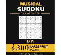 MUSIDOKU - The Musical Sudoku: C Major: 300 Large Print Logic Puzzles - Easy Level - Musical Brain Training for Adults and Seniors (MusiDoku: The Real Brain Booster)