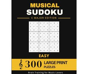 MUSIDOKU - The Musical Sudoku: C Major: 300 Large Print Logic Puzzles - Easy Level - Musical Brain Training for Adults and Seniors (MusiDoku: The Real Brain Booster)