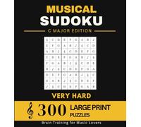MUSIDOKU - The Musical Sudoku: C Major: 300 Large Print Logic Puzzles - Very Hard Level - The Ultimate Challenge for Logic Experts