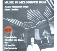 Musik im Meldorfer Dom - die Marcussen-Orgel: Französische Toccaten und Tänze des 19. und 20. Jahrhunderts [Vinyl LP] [Schallplatte]