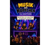 Musik mit Köpfchen - DJ Edition - Skurrile Fakten und unnützes Wissen für Musikerinnen und Musiker: Perfektes Geschenk für DJs, Mixer, Electro- und ... unnützes Wissen und kuriose Musikgeschichten