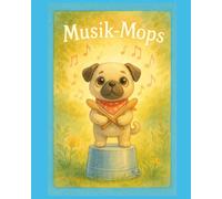 Musik-Mops: Ein tierisches Garten-Konzert für Kinder ab 3 Jahren