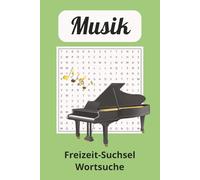 Musik Wortsuch-Rätsel-Buch: Wortsuchrätsel, Suchsel, leicht zu lesen, gedrucktes Taschenbuch, über Musik, Instrumente, Musikrichtungen und mehr | ca. ... Geschenk für Urlaubsreisen, Freizeit