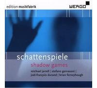 musikFabrik Edition. Schattenspiele. Jarrell, Gervasoni, Durand, Ferneyhough.