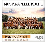 Musikkapelle Kuchl - Musik aus Kuchl; Die Jubiläums-Produktion; Instrumental; Blasmusik aus Salzburg