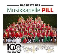 Musikkapelle Pill - Das Beste; 100 Jahre: Die offizielle Jubiläums-Produktion