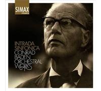Musikkselskabet Harmoniens Orkester - Intrada Sinfonica: Conrad Baden Orchestral Works