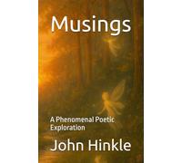 Musings: A Phenomenal Poetic Exploration