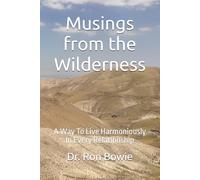 Musings From the Wilderness: A Way To Live Harmoniously In Every Relationship