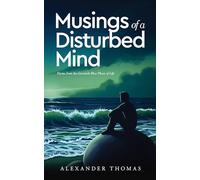 Musings of a Disturbed Mind - Poems from the Greenish-blue phase of life
