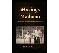Musings of a Madman: Stories from My Not-So-Memoir-Worthy Life