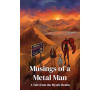 Musings of a Metal Man: A tale from the Mystic Realm