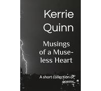 Musings of a Muse-less Heart: A short collection of poems