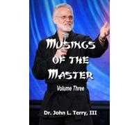Musings of the Master - Volume 3: Leadership Insights from "The Black Belt Leader"