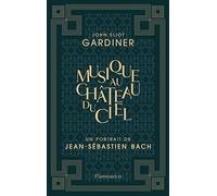 Música en el castillo del cielo: Un retrato de Jean-Sébastien Bach