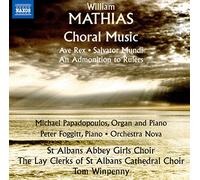 Foggitt, Peter; Papadopoulos, Michael; Winpenny, Tom - MATHIAS, W.: Choral Music (St Albans Abbey Girls Choir, St Albans Cathedral Choir, Lay Clerks, Winpenny)