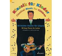Musique classique pour les enfants: 58 Pièces faciles pour guitare. guitar.