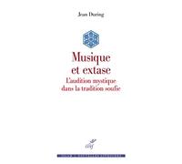 Musique et extase: L'audition mystique dans la tradition soufie