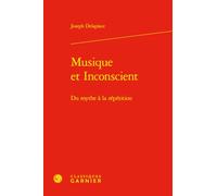 Musique et Inconscient: Du mythe à la répétition