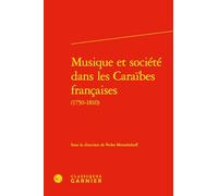 Musique et société dans les Caraïbes françaises (1750-1810)