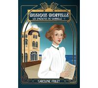 Musique mortelle: un cosy mystery à la Belle Epoque (Les enquêtes de Gabrielle 1)