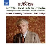 Brown University Orchestra - BURGESS, A.: Orchestral Music - Mr W.S. / Marche pour une Révolution / Mr Burgess's Almanack (Brown University Orchestra, Paul Phillips)