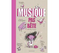 Musique pas bête: Pour les 7 à 107 ans
