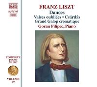 Filipec, Goran - Liszt, F.: Dances - Valses oubliées / Czárdás / Grand galop chromatique (Filipec) (Liszt Complete Piano Music, Vol. 49)