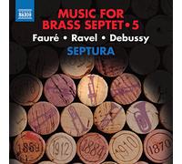 Cox, Simon; Knight, Matthew - Brass Septet Music, Vol. 5 - Fauré, G. / Ravel, M. / Debussy, C. (Septura)