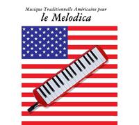 Musique Traditionnelle Américaine pour le Melodica: 10 Chansons Patriotiques des États-Unis