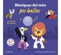 Músiques Del Món Per Ballar. El Meu Primer Llibre De Sons