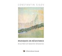 Musiques en résistance: Arvo Pärt et Valentin Silvestrov